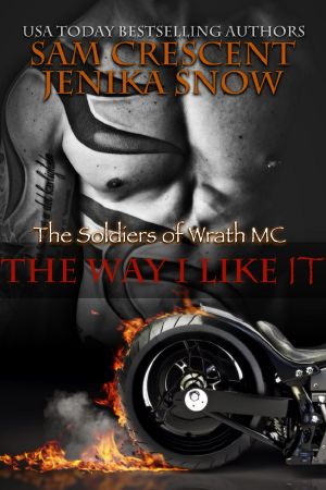 [The Soldiers of Wrath MC 05] • The Way I Like It